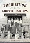 Prohibition in South Dakota: Astride the White Mule