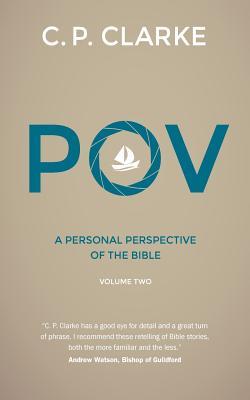 P.O.V. Volume 2: A Personal Perspective of the Bible