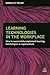 Learning Technologies in the Workplace by Donald Taylor