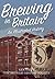 Brewing in Britain: An Illustrated History