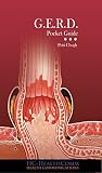 GERD Pocket Guide: Gastro esophageal reflux disorder (GERD) Illustrated GERD Pocket Guide: Gastro esophageal reflux disorder (GERD) Illustrated