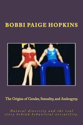 The Origins of Gender, Sexuality, and Androgyny