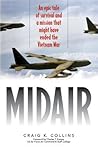 Midair: An Epic Tale of Survival and a Mission That Might Have Ended the Vietnam War