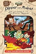 Dipper and Mabel and the Curse of the Time Pirates&#x27; Treasure!: Select Your Own Choose-Venture 