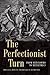 The Perfectionist Turn: From Metanorms to Metaethics