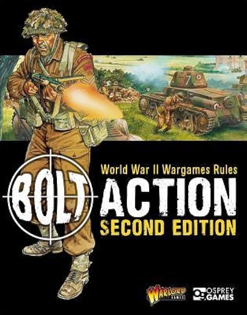 Bolt Action: World War II Wargames Rules: Second Edition