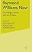 Raymond Williams Now: Knowledge, Limits and the Future