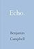 Echo by Benjamin Campbell