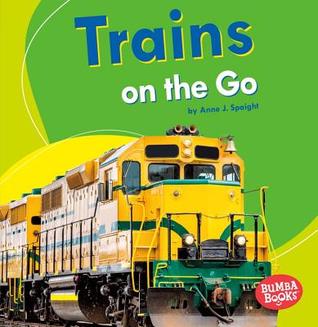 Trains on the Go (Bumba Books ® ― Machines That Go)