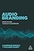 Audio Branding: Using Sound...