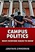 Campus Politics: What Everyone Needs to Know®