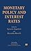 Monetary Policy and Interest Rates