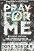 Pray for Me Student Edition by Tony Souder
