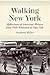 Walking New York: Reflections of American Writers from Walt Whitman to Teju Cole