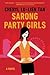 Sarong Party Girls