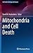 Mitochondria and Cell Death (Cell Death in Biology and Diseases)