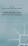 Representing Lives: Women and Auto/biography