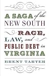 A Saga of the New South: Race, Law, and Public Debt in Virginia