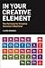 In Your Creative Element: T...