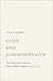 State and Commonwealth: The Theory of the State in Early Modern England, 1549–1640