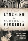 The Last Lynching in Northern Virginia: Seeking Truth at Rattlesnake Mountain