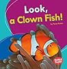 Look, a Clown Fish! by Tessa Kenan