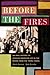 Before the Fires: An Oral H...