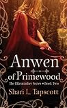 Anwen of Primewood by Shari L. Tapscott