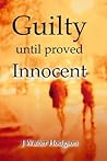 Guilty Until Proved Innocent