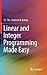 Linear and Integer Programming Made Easy