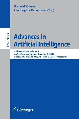 Advances in Artificial Intelligence: 29th Canadian Conference on Artificial Intelligence, Canadian AI 2016, Victoria, BC, Canada, May 31 - June 3, ... (Lecture Notes in Artificial Intelligence)