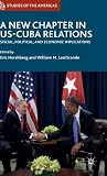 A New Chapter in US-Cuba Relations: Social, Political, and Economic Implications (Studies of the Americas)