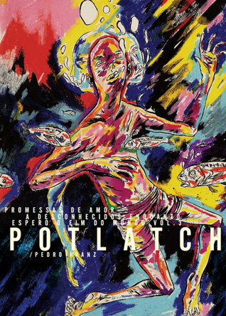 Potlatch (Promessas de um amor a desconhecidos enquanto espero o fim do mundo, #3)