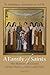 A Family of Saints: The Martins of Lisieux-Saints Therese, Louis, and Zelie