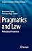 Pragmatics and Law: Philosophical Perspectives (Perspectives in Pragmatics, Philosophy & Psychology, 7)
