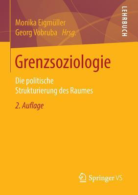 Grenzsoziologie: Die politische Strukturierung des Raumes (German Edition)