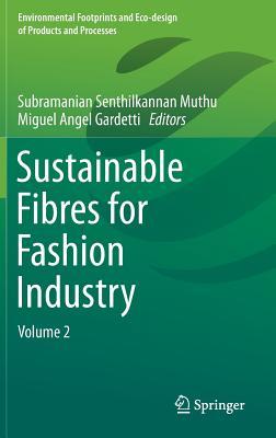 Sustainable Fibres for Fashion Industry: Volume 2 (Environmental Footprints and Eco-design of Products and Processes)