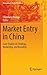 Market Entry in China: Case Studies on Strategy, Marketing, and Branding (Management for Professionals)