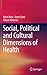 Social, Political and Cultural Dimensions of Health by Kevin Dew