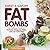Sweet and Savory Fat Bombs:...