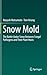 Snow Mold: The Battle Under Snow Between Fungal Pathogens and Their Plant Hosts