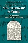 Mrs. Naunakhte & Family: The Women of Ramesside Deir al-Medina Mrs. Naunakhte & Family: The Women of Ramesside Deir al-Medina