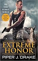 Extreme Honor (True Heroes, #1)