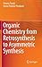 Organic Chemistry from Retrosynthesis to Asymmetric Synthesis