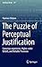 The Puzzle of Perceptual Justification: Conscious experience, Higher-order Beliefs, and Reliable Processes (Synthese Library, 377)