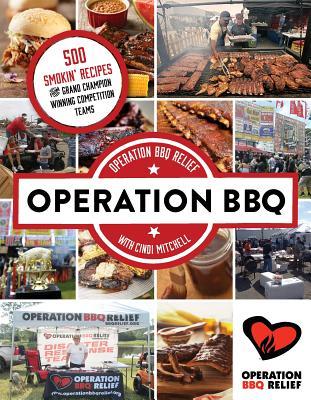 Operation BBQ: 200 Smokin' Recipes from Competition Grand Champions