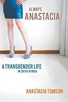 Always Anastacia: A Transgender Life in South Africa