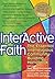 Interactive Faith by Bud Rev Heckman
