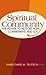 Spiritual Community: The Power to Restore Hope, Commitment and Joy