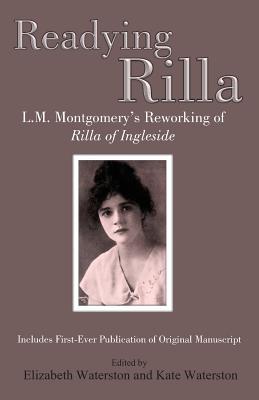 Readying Rilla: An Interpretative Transcription of L.M. Montgomery's Manuscript of 'Rilla of Ingleside'